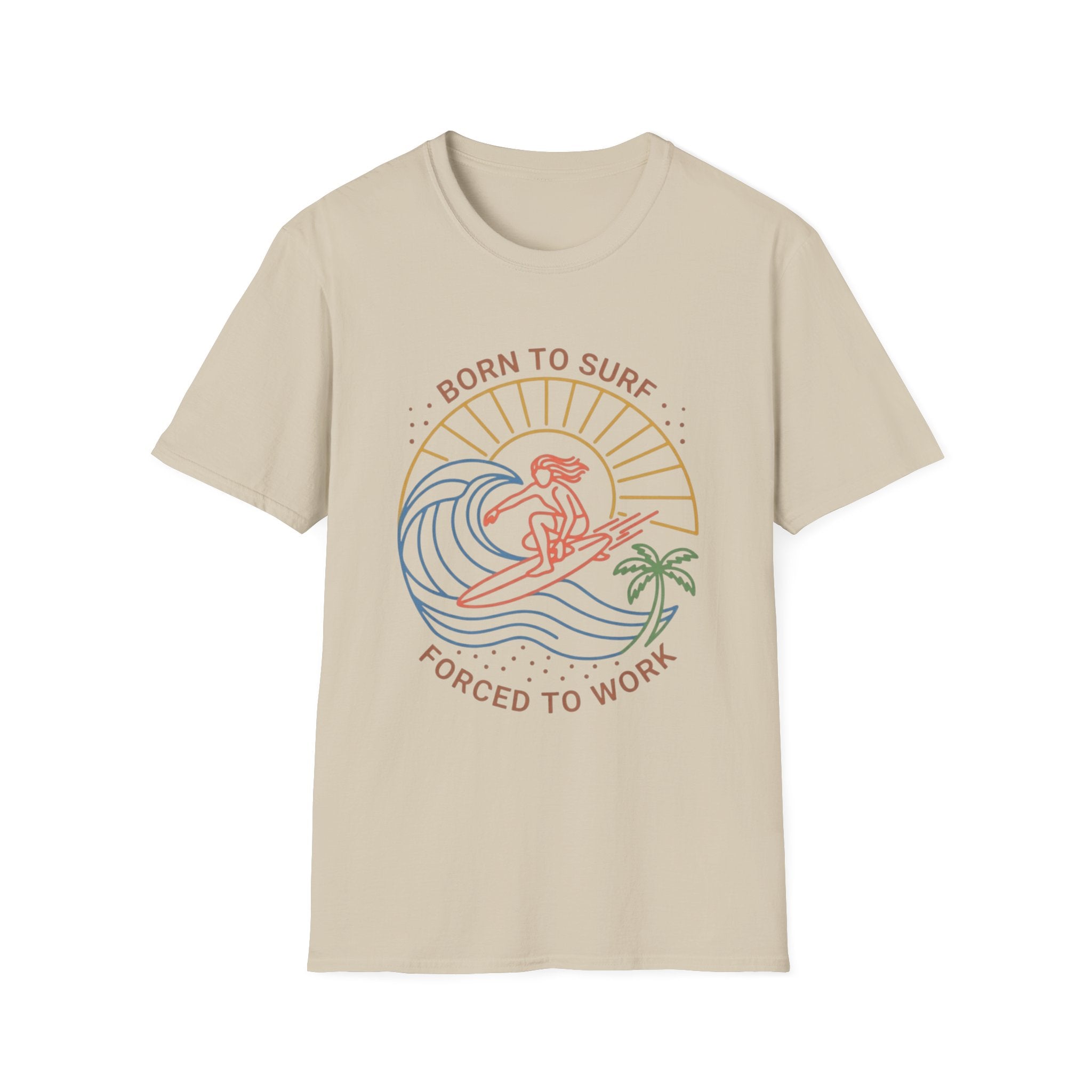 Born To Surf- Forced To Work