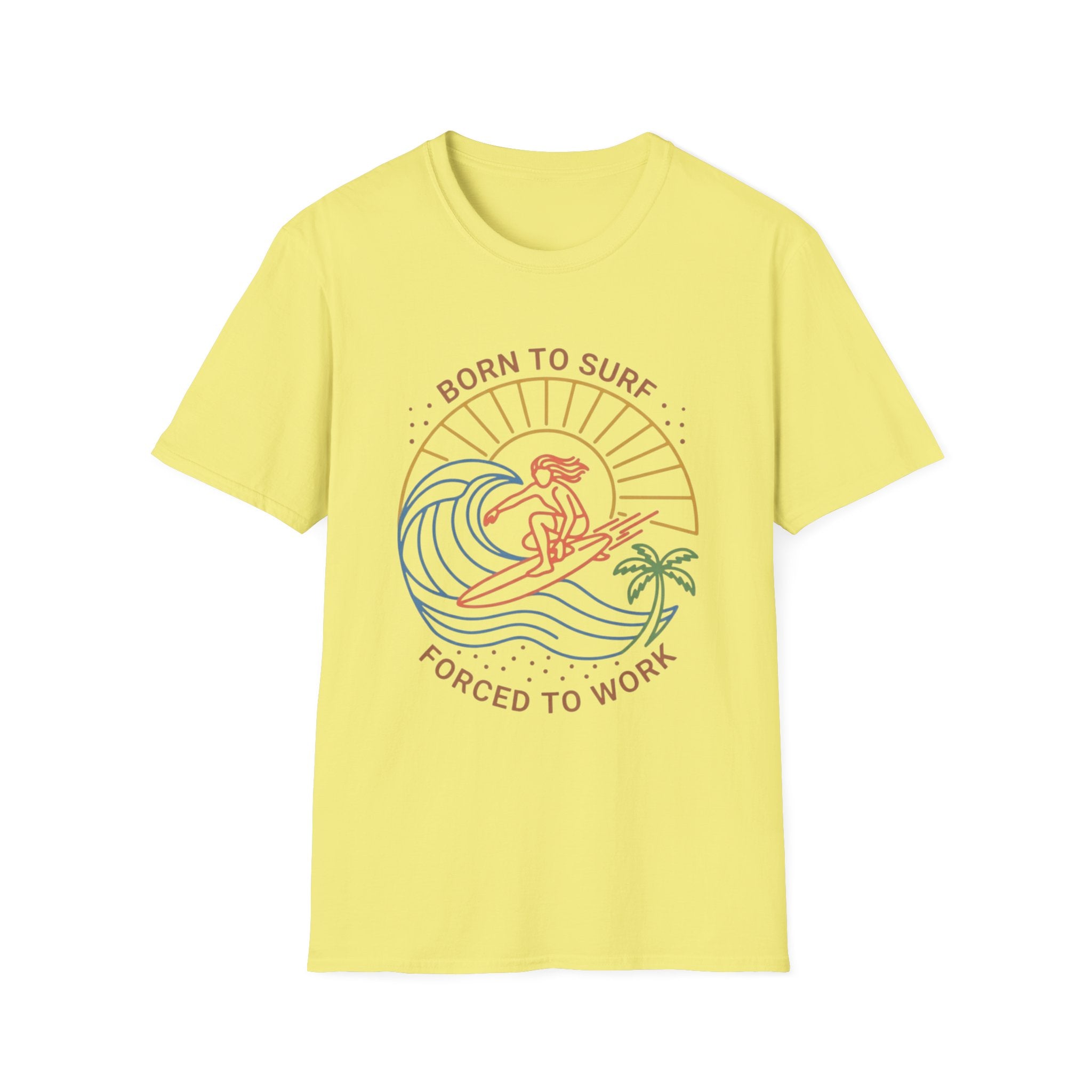 Born To Surf- Forced To Work