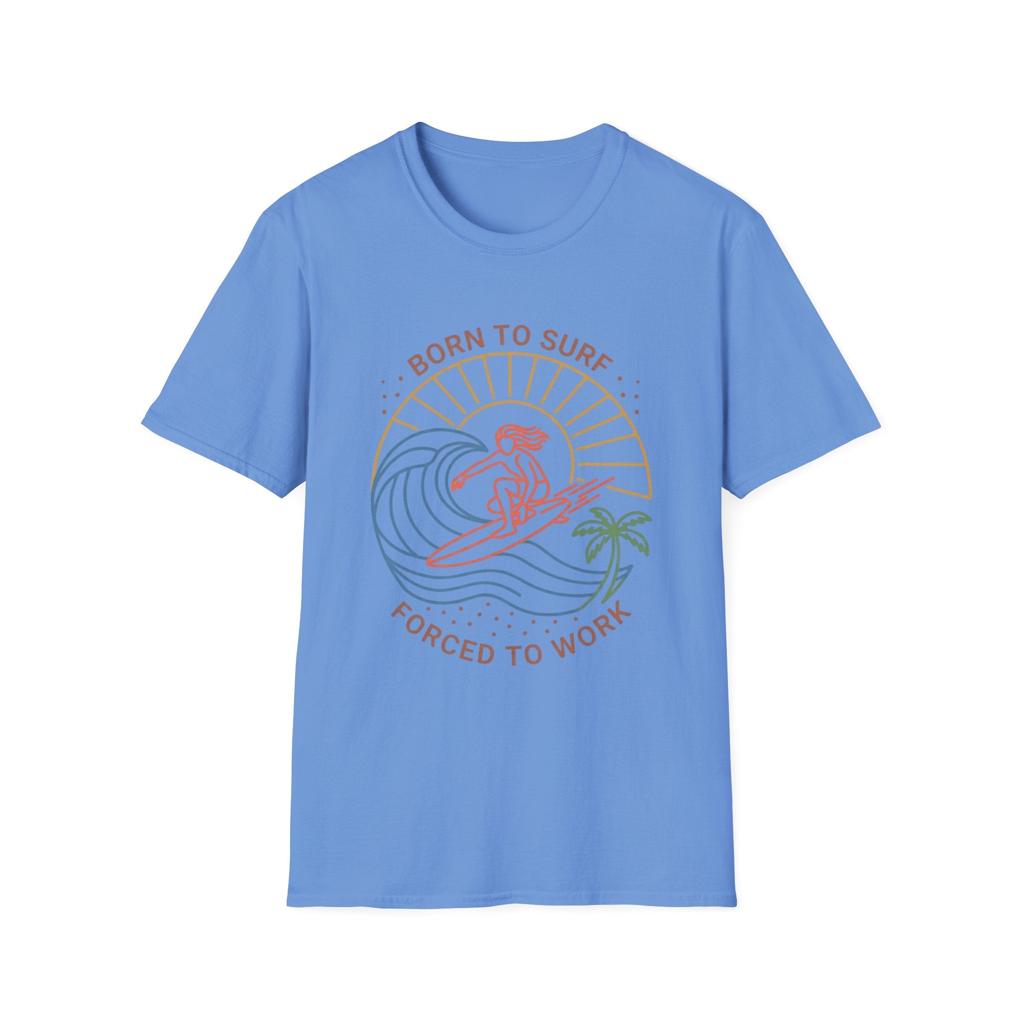 Born To Surf- Forced To Work