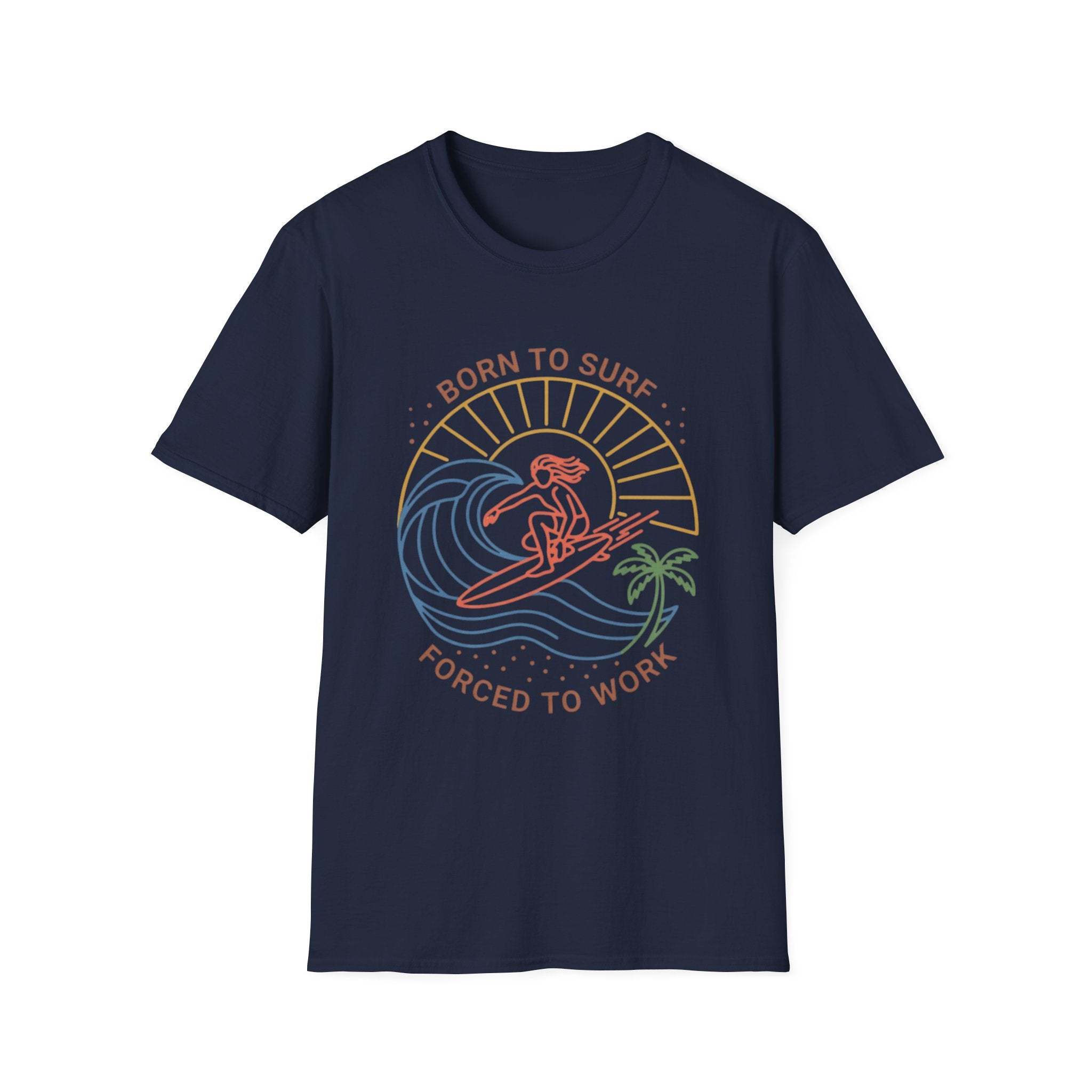 Born To Surf- Forced To Work